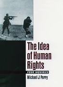 Cover of The Idea of Human Rights: Four Inquiries