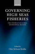 Cover of Governing High Seas Fisheries: The Interplay of Global and Regional Regimes