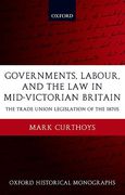 Cover of Governments, Labour, and the Law in Mid-Victorian Britain