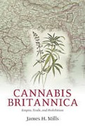 Cover of Cannabis Britannica: Empire, Trade, and Prohibition 1800-1928