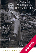 Cover of Oliver Wendell Holmes Jr. - Lives and Legacies (eBook)
