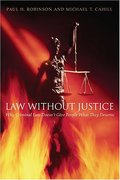Cover of Law Without Justice: Why Criminal Law Doesn't Give People What They Deserve