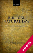 Cover of Biblical Natural Law: A Theocentric and Teleological Approach (eBook)