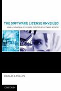 Cover of The Software License Unveiled: How Legislation by License Controls Software Access
