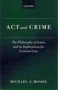 Cover of Act and Crime: The Philosophy of Action and its Implications for Criminal Law