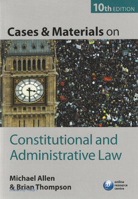 Cases and Materials on Constitutional and Administrative Law Brian Thompson and Michael Allen