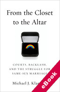 Cover of From the Closet to the Altar: Courts, Backlash, and the Struggle for Same-Sex Marriage (eBook)
