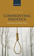 Cover of Confronting Injustice: Moral History and Political Theory
