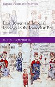 Cover of Law, Power, and Imperial Ideology in the Iconoclast Era: C.680-850