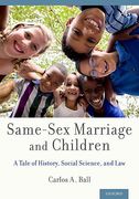 Cover of Same-Sex Marriage and Children: A Tale of History, Social Science, and Law