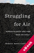 Cover of Struggling for Air: Power Plants and the "War on Coal" (eBook)