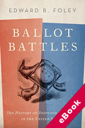 Cover of Ballot Battles: The History of Disputed Elections in the United States (eBook)