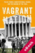 Cover of Vagrant Nation: Police Power, Constitutional Change, and the Making of the 1960s (eBook)