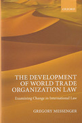 Cover of The Development of World Trade Organization Law: Examining Change in International Law