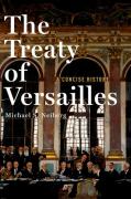 Cover of The Treaty of Versailles: A Concise History