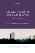 Cover of The Legal Thought of Jalal al-Din al-Suyuti: Authority and Legacy