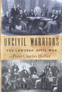 Cover of Uncivil Warriors: The Lawyers' Civil War