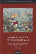 Cover of From Slaves to Prisoners of War: The Ottoman Empire, Russia, and the Making of International Law