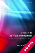 Cover of Defences to Copyright Infringement: Creativity, Innovation and Freedom on the Internet (eBook)
