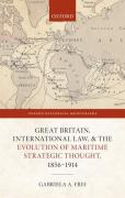 Cover of Great Britain, International Law, and the Evolution of Maritime Strategic Thought, 1856-1914