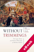 Cover of Without Trimmings: The Legal, Moral, and Political Philosophy of Matthew Kramer (eBook)