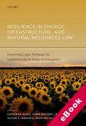 Cover of Resilience in Energy, Infrastructure, and Natural Resources Law: Examining Legal Pathways for Sustainability in Times of Disruption (eBook)