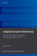 Cover of Judging European Democracy: The Role and Legitimacy of National Constitutional Courts in the EU