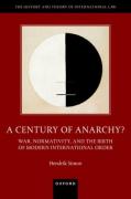 Cover of A Century of Anarchy? War, Normativity, and the Birth of Modern International Order