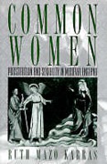 Cover of Common Women: Prostitution and Sexuality in Medieval England