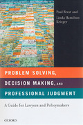 Cover of Problem Solving, Decision Making, and Professional Judgment: A Guide for Lawyers and Policymakers