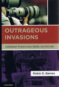 Cover of Outrageous Invasions: Celebrities' Private Lives, Media, and the Law