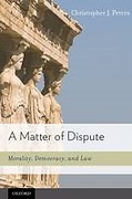 Cover of A Matter of Dispute: Morality, Democracy, and Law