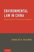 Cover of Environmental Law in China: Mitigating Risk and Ensuring Compliance