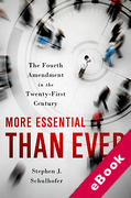 Cover of More Essential Than Ever: The Fourth Amendment in the Twenty First Century (eBook)