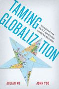 Cover of Taming Globalization: International Law, the U.S. Constitution, and the New World Order