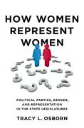 Cover of How Women Represent Women: Political Parties, Gender and Representation in the State Legislatures