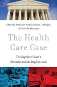 Cover of The Health Care Case: The Supreme Court's Decision and Its Implications