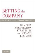 Cover of Betting the Company: Complex Negotiation Strategies for Law and Business