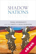 Cover of Shadow Nations: Tribal Sovereignty and the Limits of Legal Pluralism (eBook)