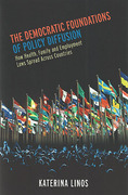 Cover of The Democratic Foundations of Policy Diffusion: How Health, Family, and Employment Laws Spread Across Countries