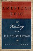 Cover of American Epic: A Reader's Guide to the U.S. Constitution