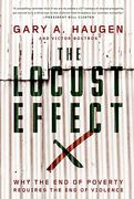 Cover of The Locust Effect: Why the End of Poverty Requires the End of Violence