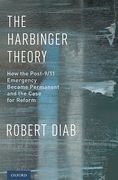 Cover of The Harbinger Theory: How the Post-9/11 Emergency Became Permanent and the Case for Reform