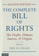 Cover of The Complete Bill of Rights: The Drafts, Debates, Sources, &#38; Origins