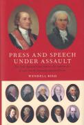 Cover of Press and Speech Under Assault: The Early Supreme Court Justices, the Sedition Act of 1798, and the Campaign Against Dissent