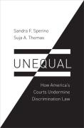 Cover of Unequal: How America's Courts Undermine Discrimination Law