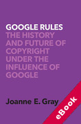 Cover of Google Rules: The History and Future of Copyright Under the Influence of Google (eBook)
