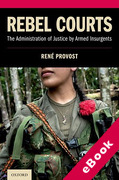 Cover of Rebel Courts: The Administration of Justice by Armed Insurgents (eBook)