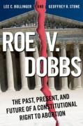 Cover of Roe v. Dobbs: The Past, Present, and Future of a Constitutional Right to Abortion