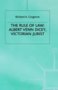 Cover of The Rule of Law: Albert Venn Dicey, Victorian Jurist